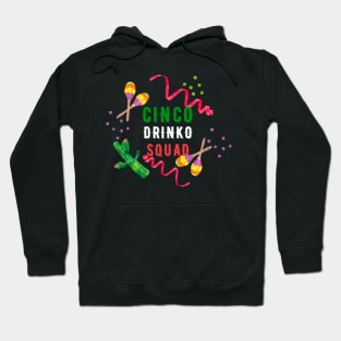 Cinco Drinko Squad Party Mexican Fiesta Cinco de Mayo Hoodie